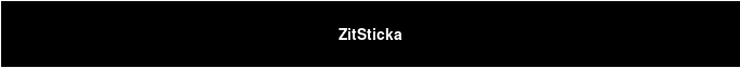 ZitSticka